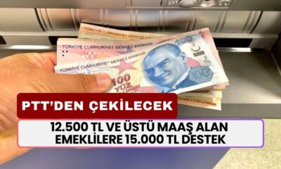 12.500 TL ve Üstü Maaş Alan Emeklilere 15.000 TL Destek! PTT'den Alacaksınız