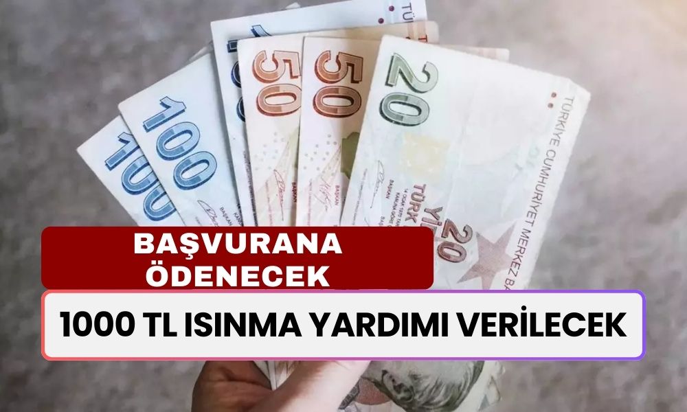 1000 TL Isınma Yardımı Verilecek! Kış Öncesi Başvurana Ödenecek