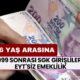 1999 Sonrası SGK Girişiniz Varsa EYT'siz Emeklilik Size Çıktı! 41-42-43-44-45 Yaşında Emeklilik Müjdesi