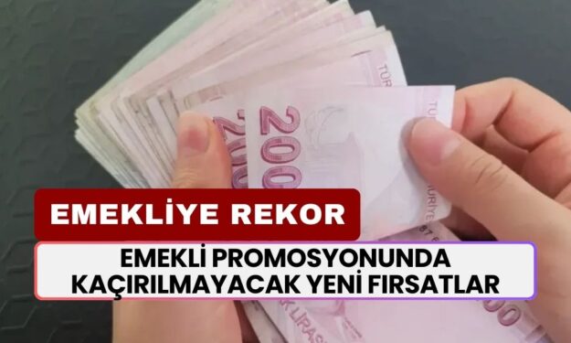 Emekli Promosyonunda Kaçırılmayacak Yeni Fırsatlar: Bankalar Arasındaki Rekabet Kıyıştı