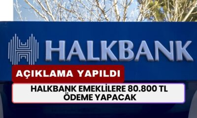 Halkbank EMEKLİLERE 80.800 TL Ödeme Yapacağını Duyurdu! Emekliler Başvuru İçin Sıraya Girdi