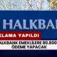 Halkbank EMEKLİLERE 80.800 TL Ödeme Yapacağını Duyurdu! Emekliler Başvuru İçin Sıraya Girdi