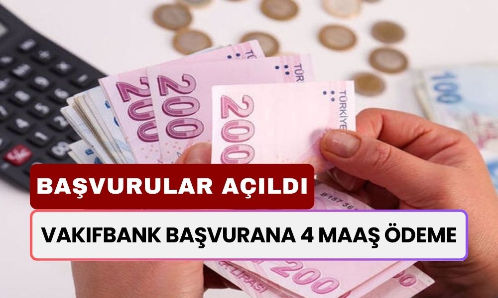 Vakıfbank Başvurana 4 Maaş Faizsiz Kredi Veriyor!