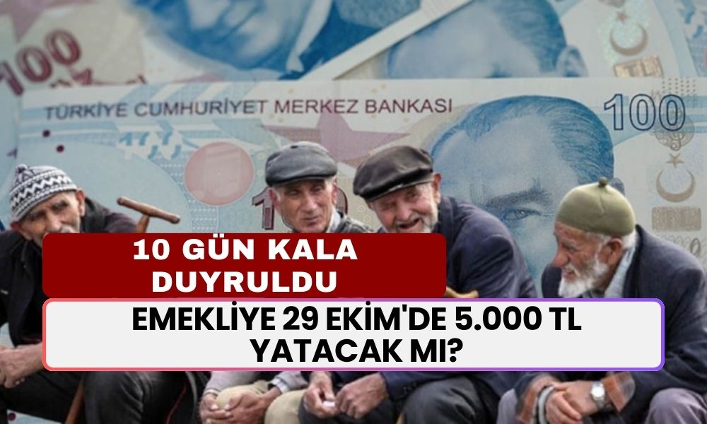 10 Gün Kala Açıklandı! Emekliye 29 Ekim'de 5.000 TL İkramiye Ödemesi Yapılacak Mı?