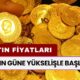 Altın Güne Yükselişle Başladı! Güncel Altın Fiyatları Burada