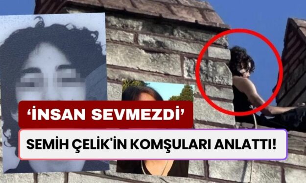 İkbal Uzuner ve Ayşenur Halil'i Vahşice Öldüren Semih Çelik'in Komşuları Anlattı! 'İnsan Sevmeyen Biri'