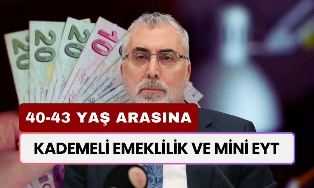 KADEMELİ EMEKLİLİK VE MİNİ EYT Müjdesi! 40-41-42-43 Yaşına Altın Tepside Erken Emeklilik