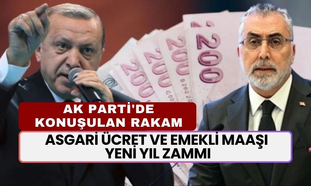 ASGARİ ÜCRET ve EMEKLİ MAAŞI Yeni Yıl Zammı! AK Parti'de Konuşulan Rakam Belli Oldu