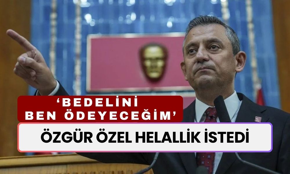 Özgür Özel Helallik İstedi: Bedeli Ben Ödeyeceğim