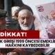 1999 Öncesi SGK Girişi Olanlar İçin Kritik Uyarı: Emeklilik Haklarınızı Kaybetmeyin