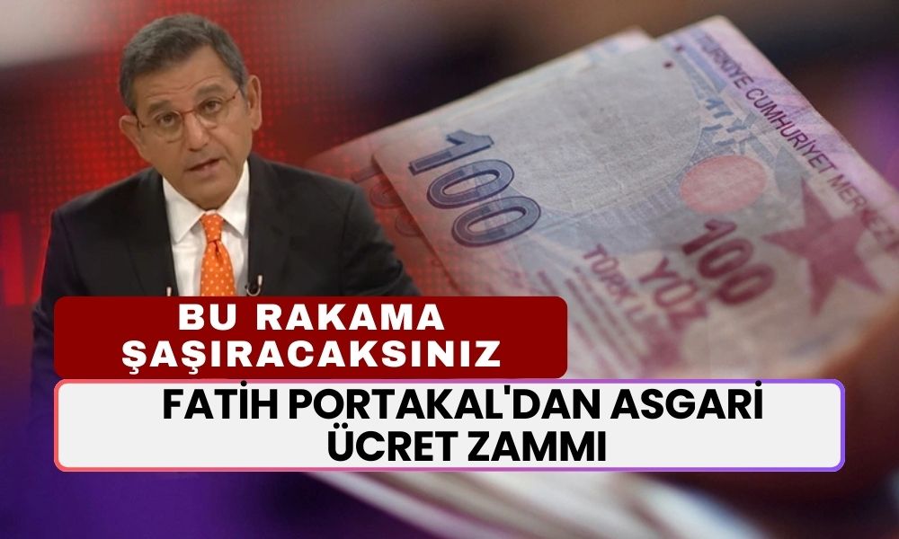 Fatih Portakal'dan Çok Konuşulacak Asgari Ücret Zammı! Öyle Bir Rakam Verdi ki Şaşıracaksınız