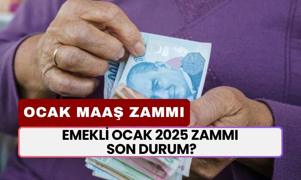 EMEKLİ OCAK 2025 ZAMMI SON DURUM? Ocak'ta Emekli Maaşım Ne Kadar Olacak?